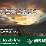 Clínica de Recuperação Saúde Caixa em Tiradentes do Sul – RS | Cobertura 100%