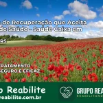 Clínica de Recuperação Saúde Caixa em Torres – RS | Cobertura 100%