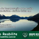 Clínica de Recuperação Saúde Caixa em Touros – RN | Cobertura 100%