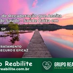 Clínica de Recuperação Saúde Caixa em Trabiju – SP | Cobertura 100%