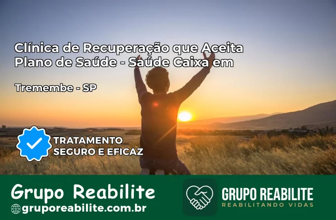 Clínica de Recuperação Saúde Caixa em Tremembé – SP | Cobertura 100%