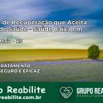 Clínica de Recuperação Saúde Caixa em Três de Maio – RS | Cobertura 100%