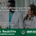 Clínica de Recuperação Saúde Caixa em Três Rios – RJ | Cobertura 100%