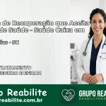 Clínica de Recuperação Saúde Caixa em Treze Tílias – SC | Cobertura 100%