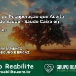Clínica de Recuperação Saúde Caixa em Triunfo – RS | Cobertura 100%