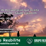 Clínica de Recuperação Saúde Caixa em Tupanciretã – RS | Cobertura 100%