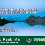 Clínica de Recuperação Saúde Caixa em Tururu – CE | Cobertura 100%