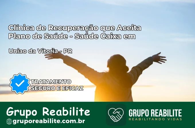Clínica de Recuperação Saúde Caixa em Turvo – PR | Cobertura 100%