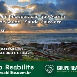 Clínica de Recuperação Saúde Caixa em Urânia – SP | Cobertura 100%