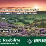 Clínica de Recuperação Saúde Caixa em Uruçuca – BA | Cobertura 100%
