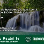 Clínica de Recuperação Saúde Caixa em Utinga – BA | Cobertura 100%