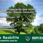 Clínica de Recuperação Saúde Caixa em Vale de São Domingos – MT | Cobertura 100%