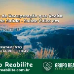 Clínica de Recuperação Saúde Caixa em Valentim Gentil – SP | Cobertura 100%
