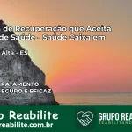Clínica de Recuperação Saúde Caixa em Vargem Alta – ES | Cobertura 100%