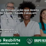 Clínica de Recuperação Saúde Caixa em Vargem Grande do Sul – SP | Cobertura 100%