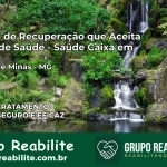 Clínica de Recuperação Saúde Caixa em Varjão de Minas – MG | Cobertura 100%