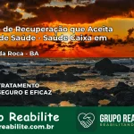 Clínica de Recuperação Saúde Caixa em Várzea da Roça – BA | Cobertura 100%