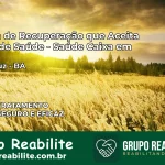 Clínica de Recuperação Saúde Caixa em Vera Cruz – BA | Cobertura 100%