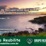 Clínica de Recuperação Saúde Caixa em Vera Mendes – PI | Cobertura 100%