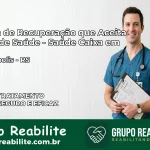 Clínica de Recuperação Saúde Caixa em Veranópolis – RS | Cobertura 100%