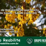 Clínica de Recuperação Saúde Caixa em União da Vitória – PR | Cobertura 100%