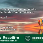 Clínica de Recuperação Saúde Caixa em Veríssimo – MG | Cobertura 100%