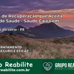 Clínica de Recuperação Saúde Caixa em Vertente do Lério – PE | Cobertura 100%