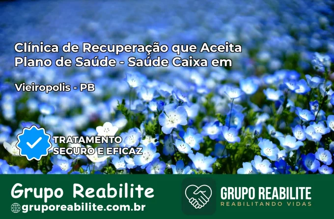 Clínica de Recuperação Saúde Caixa em Vieirópolis – PB | Cobertura 100%