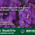 Clínica de Recuperação Saúde Caixa em Virginópolis – MG | Cobertura 100%