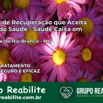Clínica de Recuperação Saúde Caixa em Visconde do Rio Branco – MG | Cobertura 100%