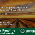 Clínica de Recuperação Saúde Caixa em Witmarsum – SC | Cobertura 100%