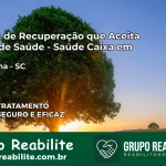 Clínica de Recuperação Saúde Caixa em Xavantina – SC | Cobertura 100%