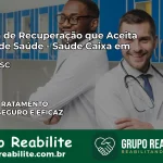 Clínica de Recuperação Saúde Caixa em Xaxim – SC | Cobertura 100%