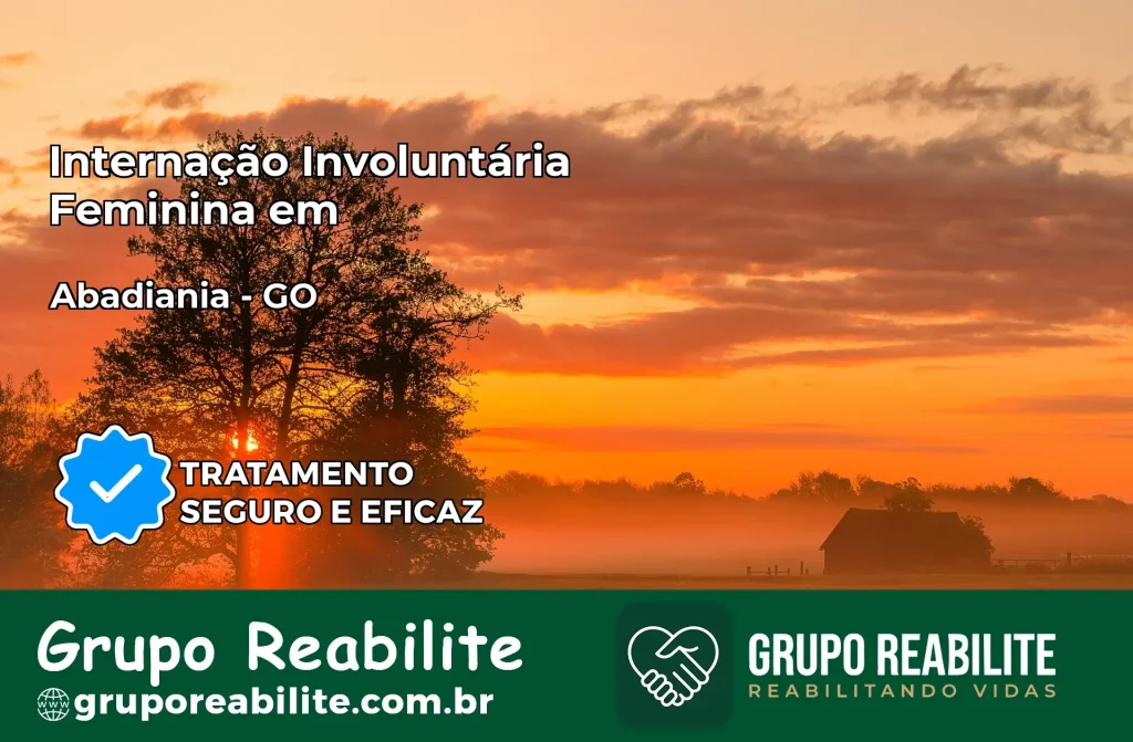 Internação Involuntária Feminina em Abadiânia: Salve a Vida de Quem Você Ama