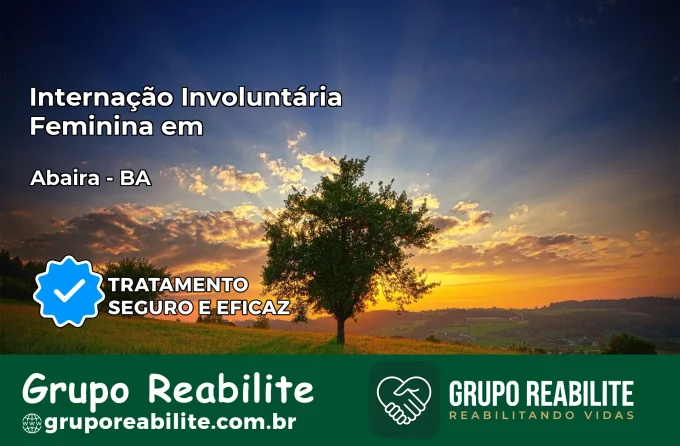Internação Involuntária Feminina em Abaíra: Salve a Vida de Quem Você Ama