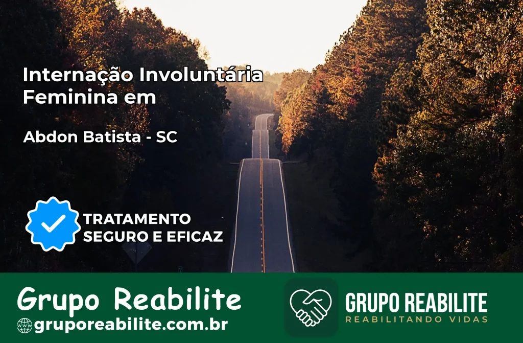 Internação Involuntária Feminina em Abdon Batista: Salve a Vida de Quem Você Ama