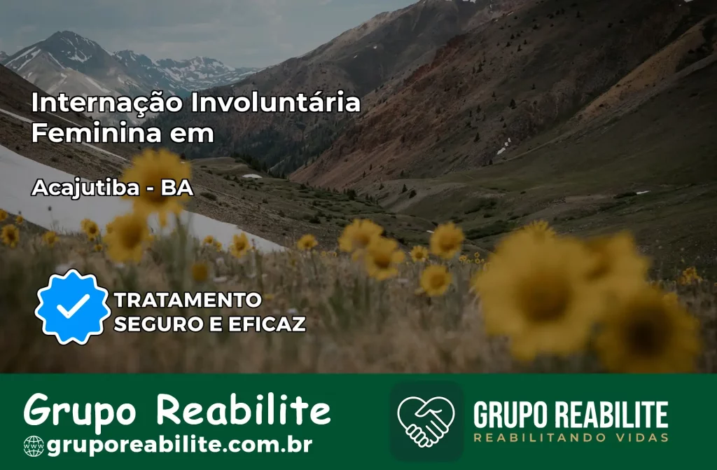 Internação Involuntária Feminina em Acajutiba: Salve a Vida de Quem Você Ama