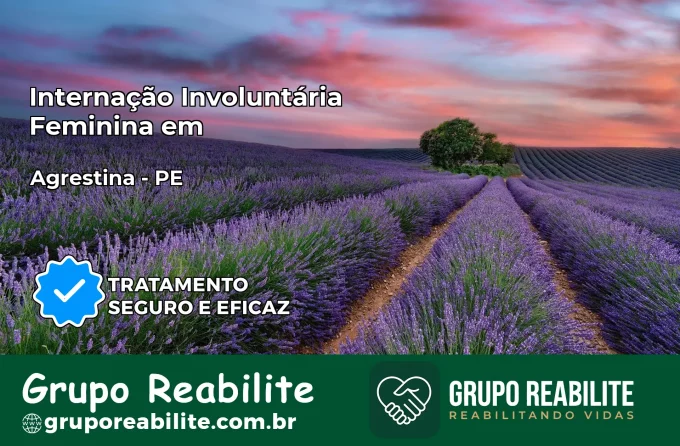 Internação Involuntária Feminina em Agrestina: Salve a Vida de Quem Você Ama