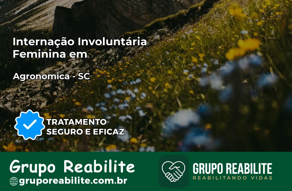 Internação Involuntária Feminina em Agronômica: Salve a Vida de Quem Você Ama