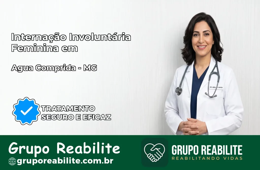 Internação Involuntária Feminina em Água Comprida: Salve a Vida de Quem Você Ama