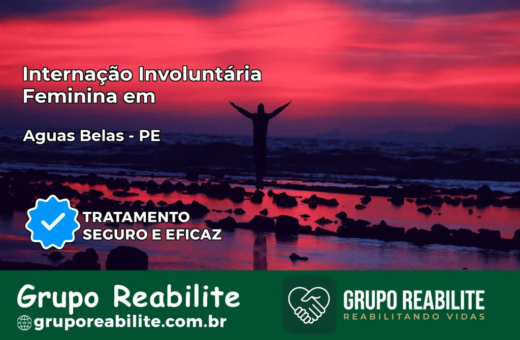 Internação Involuntária Feminina em Águas Belas: Salve a Vida de Quem Você Ama