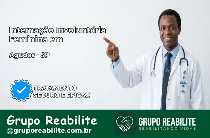 Internação Involuntária Feminina em Agudos: Salve a Vida de Quem Você Ama