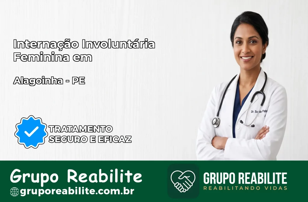 Internação Involuntária Feminina em Alagoinha: Salve a Vida de Quem Você Ama