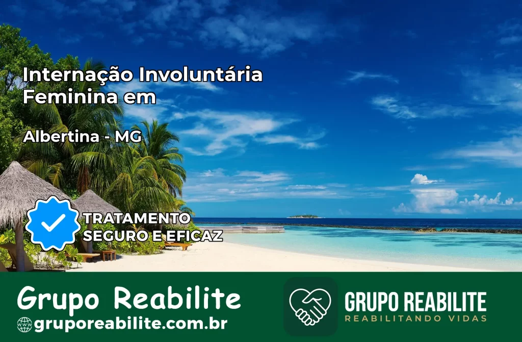 Internação Involuntária Feminina em Albertina: Salve a Vida de Quem Você Ama