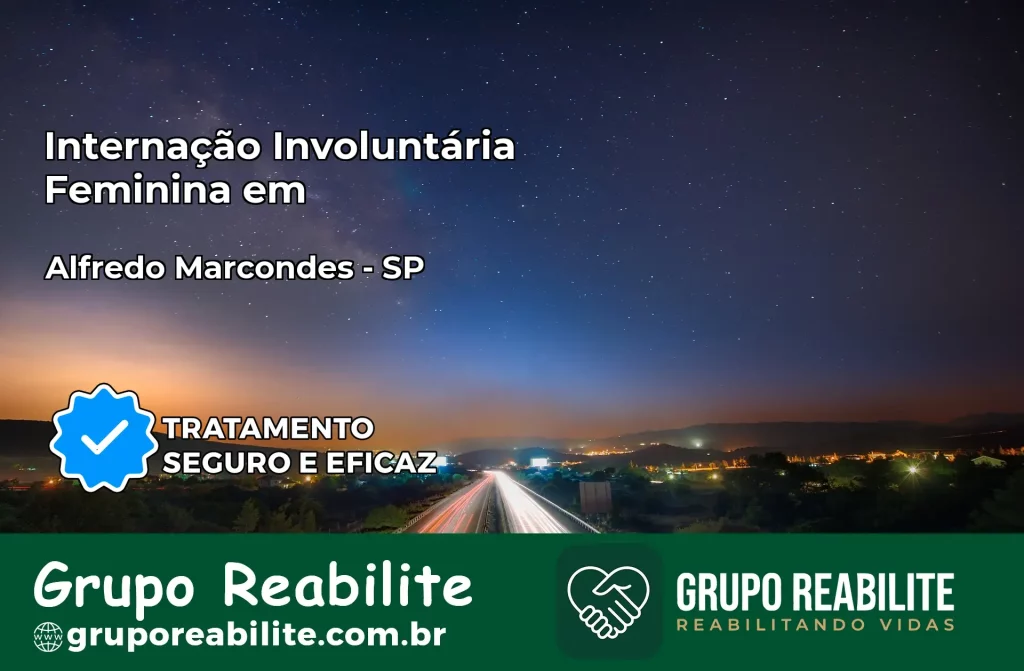 Internação Involuntária Feminina em Alfredo Marcondes: Salve a Vida de Quem Você Ama