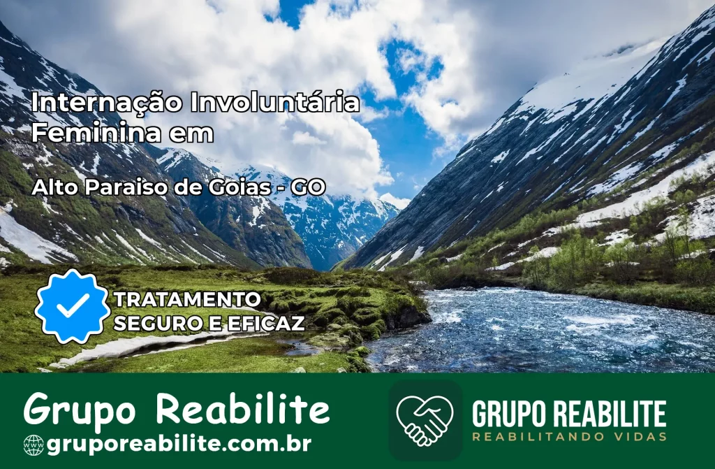 Internação Involuntária Feminina em Alto Paraíso de Goiás: Salve a Vida de Quem Você Ama