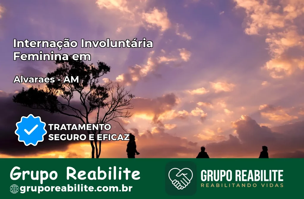 Internação Involuntária Feminina em Alvarães: Salve a Vida de Quem Você Ama