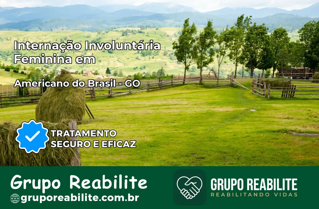 Internação Involuntária Feminina em Americano do Brasil: Salve a Vida de Quem Você Ama