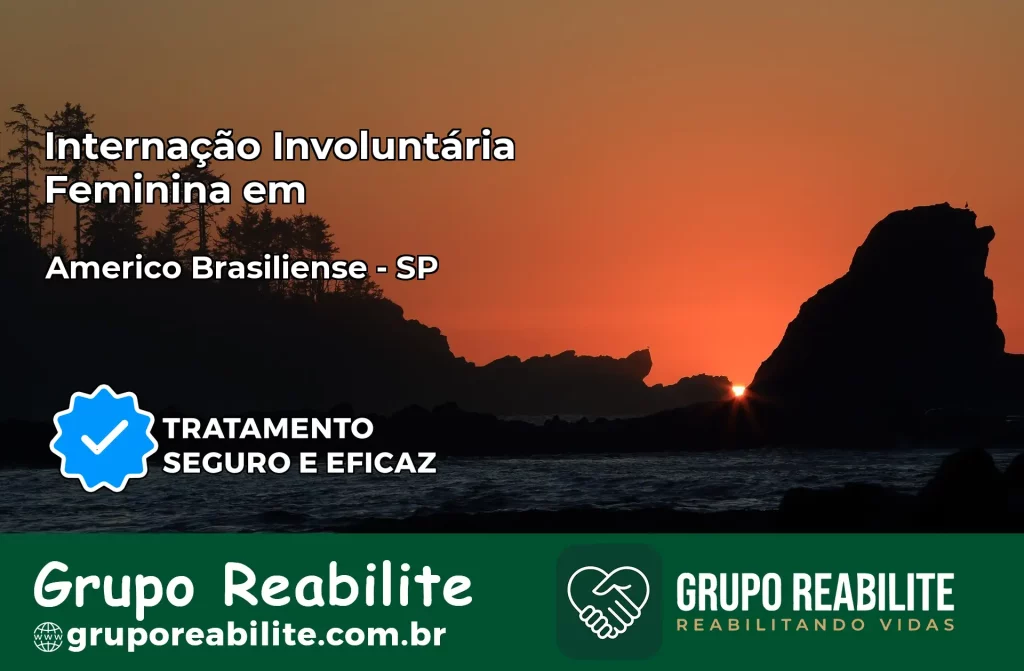 Internação Involuntária Feminina em Américo Brasiliense: Salve a Vida de Quem Você Ama