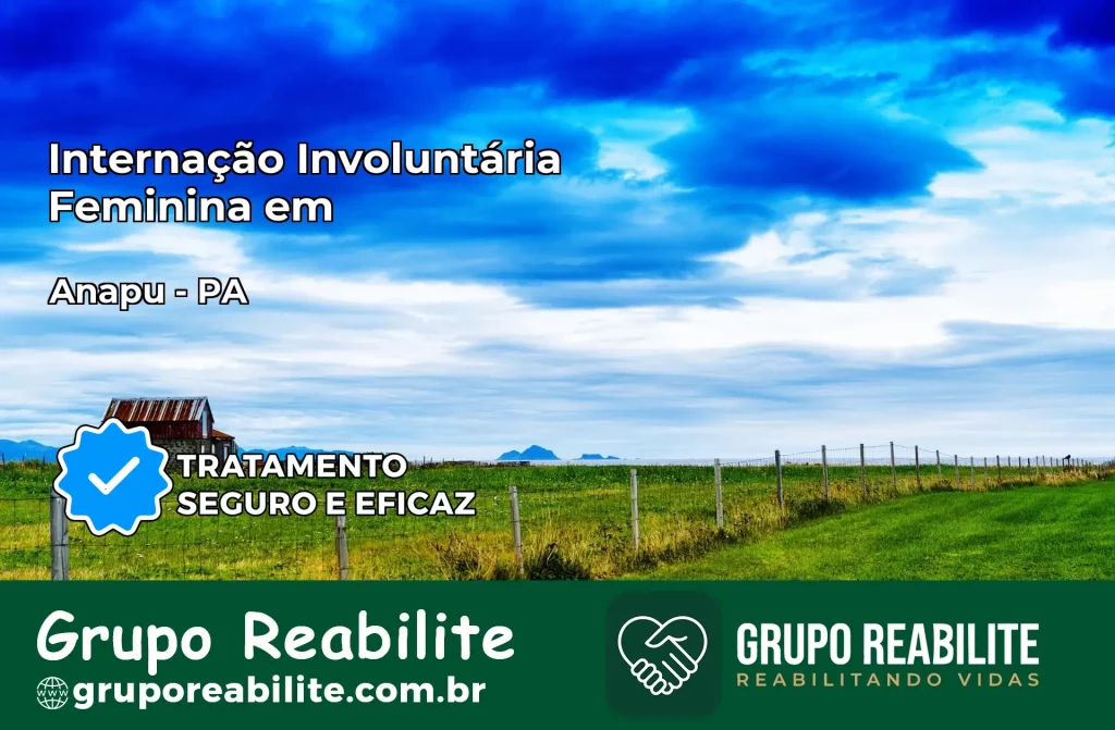 Internação Involuntária Feminina em Anapu: Salve a Vida de Quem Você Ama